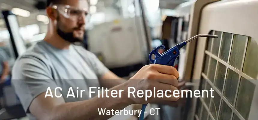  AC Air Filter Replacement Waterbury - CT