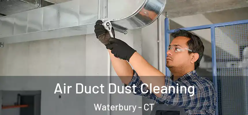  Air Duct Dust Cleaning Waterbury - CT