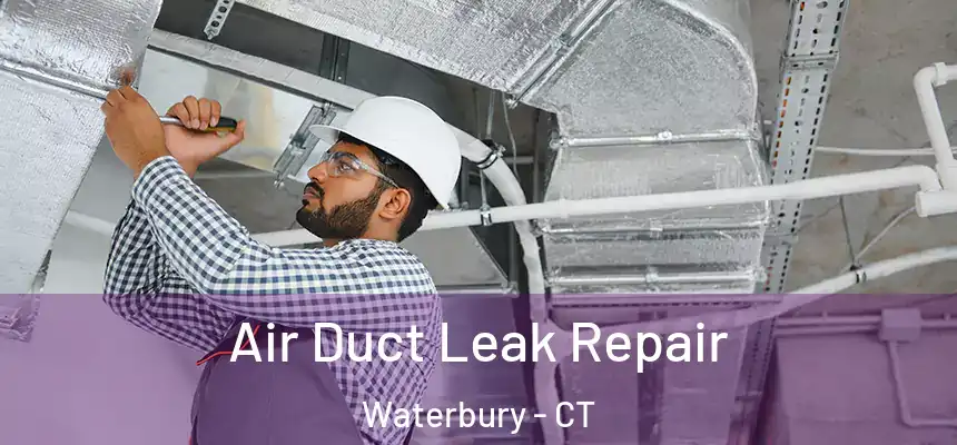  Air Duct Leak Repair Waterbury - CT