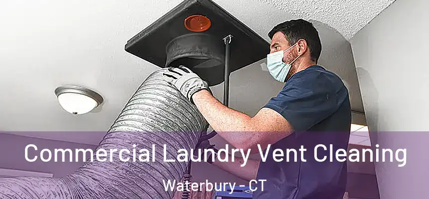  Commercial Laundry Vent Cleaning Waterbury - CT