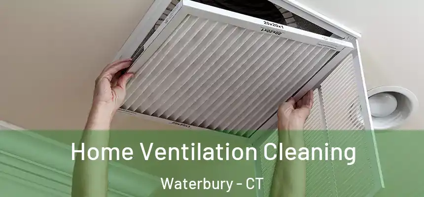  Home Ventilation Cleaning Waterbury - CT