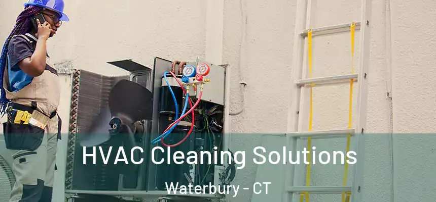 HVAC Cleaning Solutions Waterbury - CT