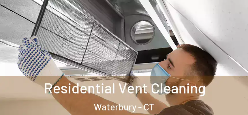 Residential Vent Cleaning Waterbury - CT