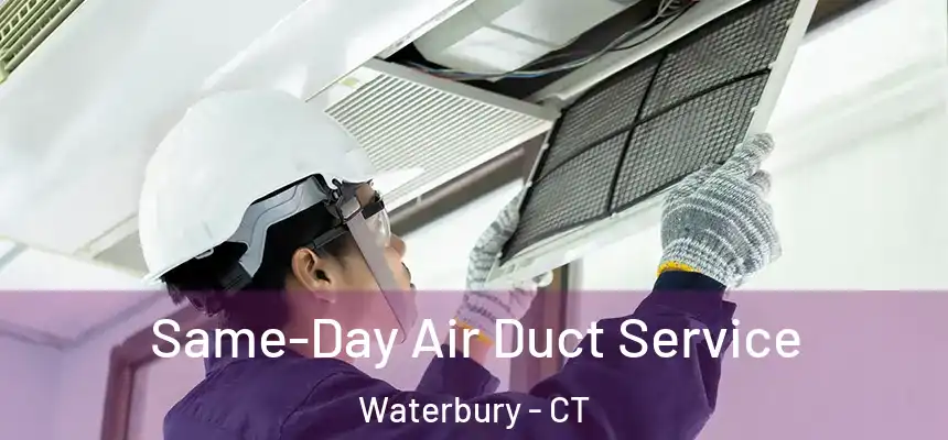 Same-Day Air Duct Service Waterbury - CT